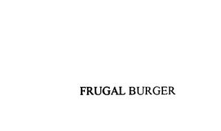 FRUGAL BURGER trademark