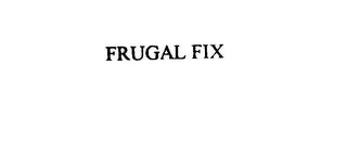 FRUGAL FIX trademark