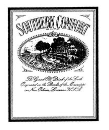 SOUTHERN COMFORT THE GRAND OLD DRINK OFTHE SOUTH ORIGINATED ON THE BANKS OF THE MISSISSIPPI IN NEW ORLEANS, LOUISIANA, U.S.A. trademark