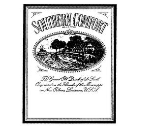 SOUTHERN COMFORT THE GRAND OLD DRINK OFTHE SOUTH ORIGINATED ON THE BANKS OF THE MISSISSIPPI IN NEW ORLEANS, LOUISIANA, U.S.A. trademark