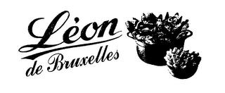 LEON DE BRUXELLES trademark