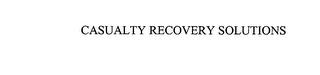 CASUALTY RECOVERY SOLUTIONS trademark