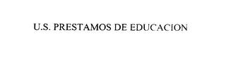 U.S. PRESTAMOS OF EDUCACION trademark