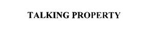 TALKING PROPERTY trademark