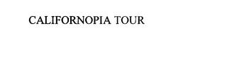 CALIFORNOPIA TOUR trademark