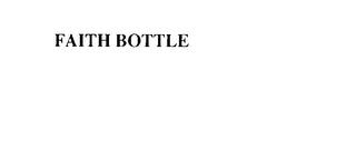 FAITH BOTTLE trademark