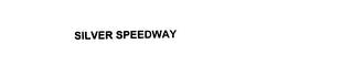 SILVER SPEEDWAY trademark