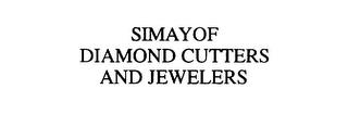 SIMAYOF DIAMOND CUTTERS AND JEWELERS trademark