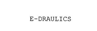 E-DRAULICS trademark