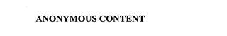 ANONYMOUS CONTENT trademark