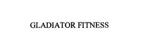 GLADIATOR FITNESS trademark