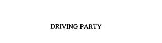 DRIVING PARTY trademark