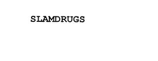 SLAMDRUGS trademark