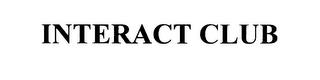 INTERACT CLUB trademark