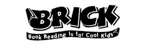 BRICK BOOK READING IS FOR COOL KIDS trademark