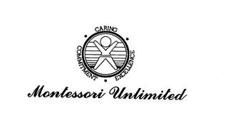 MONTESSORI UNLIMITED CARING COMMITMENT EXCELLENCE trademark