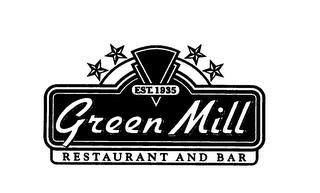 GREEN MILL RESTAURANT AND BAR EST. 1935 trademark