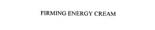 FIRMING ENERGY CREAM trademark