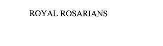 ROYAL ROSARIANS trademark