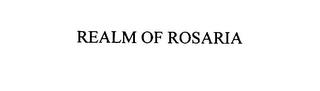 REALM OF ROSARIA trademark