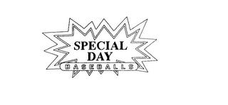 SPECIAL DAY BASEBALLS trademark