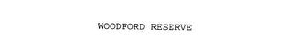 WOODFORD RESERVE trademark