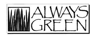 ALWAYS GREEN trademark