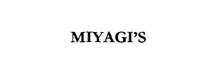 MIYAGI'S trademark