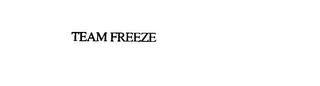 TEAM FREEZE trademark