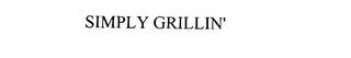 SIMPLY GRILLIN' trademark