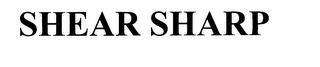 SHEAR SHARP trademark