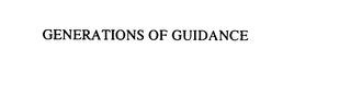 GENERATIONS OF GUIDANCE trademark