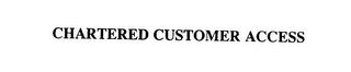 CHARTERED CUSTOMER ACCESS trademark