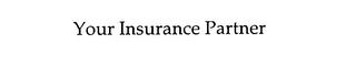 YOUR INSURANCE PARTNER trademark