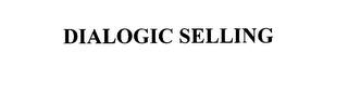 DIALOGIC SELLING trademark