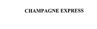 CHAMPAGNE EXPRESS trademark