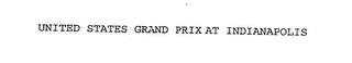 UNITED STATES GRAND PRIX AT INDIANAPOLIS trademark