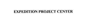 EXPEDITION PROJECT CENTER trademark