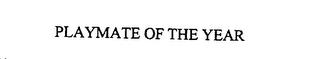 PLAYMATE OF THE YEAR trademark