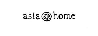 ASIA AT HOME trademark