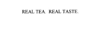 REAL TEA. REAL TASTE. trademark