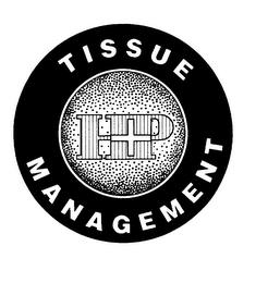 HP TISSUE MANAGEMENT trademark