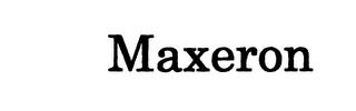 MAXERON trademark