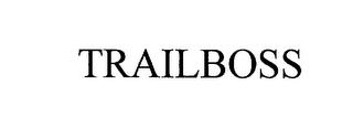 TRAILBOSS trademark