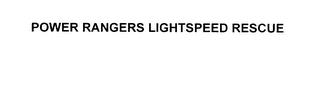 POWER RANGERS LIGHTSPEED RESCUE trademark