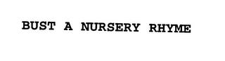 BUST A NURSERY RHYME trademark