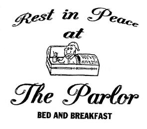 REST IN PEACE AT THE PARLOR BED AND BREAKFAST trademark