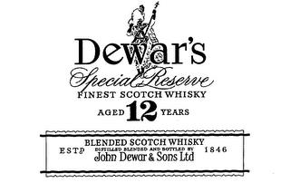 DEWAR'S SPECIAL RESERVE FINEST SCOTCH WHISKY AGED 12 YEARS BLENDED SCOTCH WHISKY DISTILLED BLENDED AND BOTTLED BY JOHN DEWAR & SONS LTD ESTD 1846 trademark