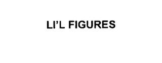 LI'L FIGURES trademark