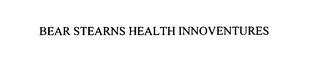 BEAR STEARNS HEALTH INNOVENTURES trademark